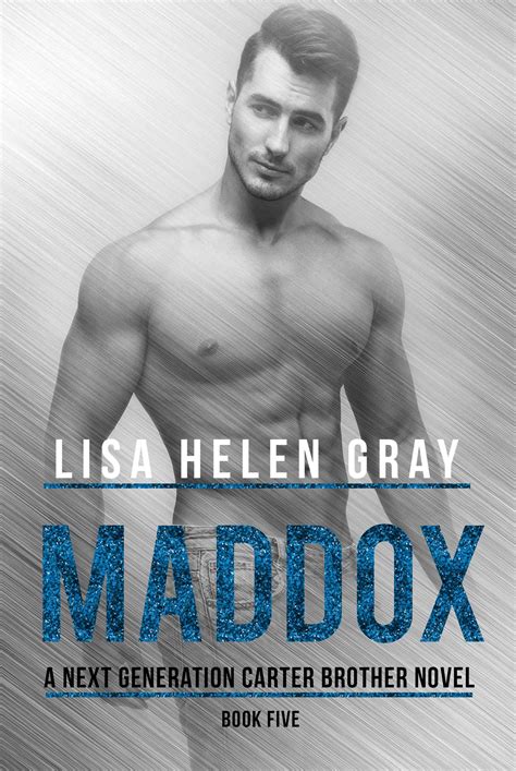 Maddox (Next Generation Carter Brother #5) by Lisa Helen Gray | Goodreads