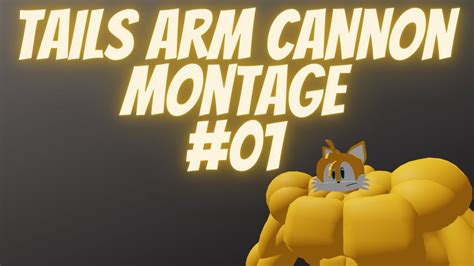 Tails Arm cannon montage #01 - YouTube