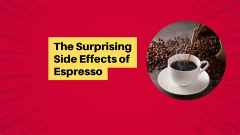 The Surprising Side Effects of Espresso