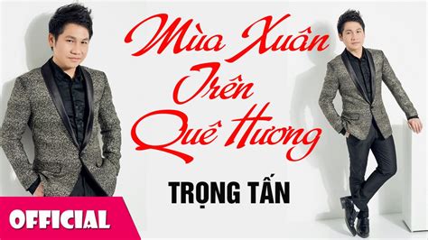 Mùa Xuân Trên Quê Hương - Trọng Tấn - YouTube