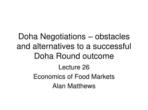 PPT - Doha Negotiations – obstacles and alternatives to a successful ...