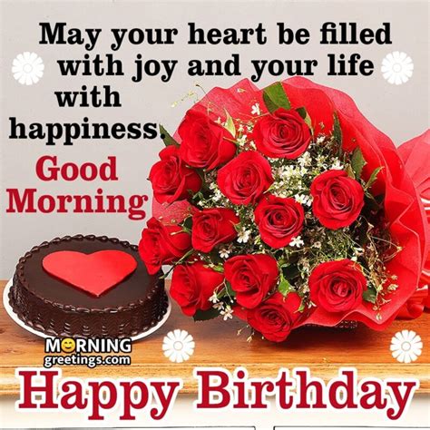 30 Good Morning Happy Birthday Wishes Images - Morning Greetings – Morning Quotes And Wishes Images