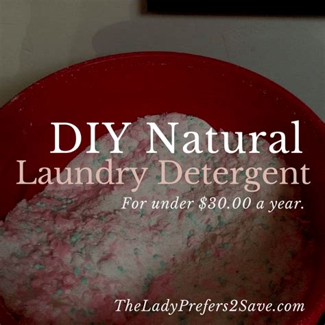 How to Make DIY Natural Laundry Detergent – The LadyPrefers2Save