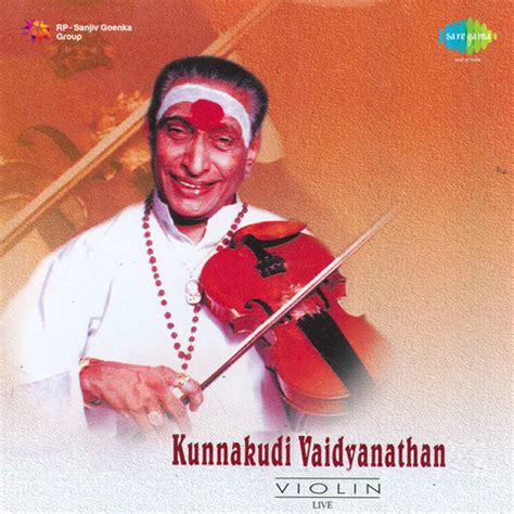 Kunnakudi Vaidyanathan Violin Songs Download: Kunnakudi Vaidyanathan ...