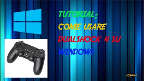 TUTORIAL:COME USARE DUALSHOCK 4 SU WINDOWS - YouTube