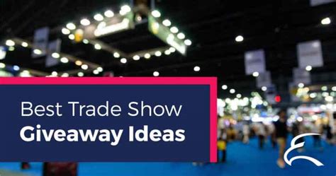 Best Trade Show Giveaway Ideas In 2023 - 10times