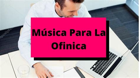 LA MEJOR MÚSICA PARA LA OFICINA - YouTube