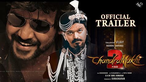 Chandramukhi 2 Trailer - Tamil Horror Movie | Vijay | Ragava Lawrence ...