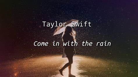 Taylor Swift-COME IN WITH THE RAIN(LYRICS) - YouTube