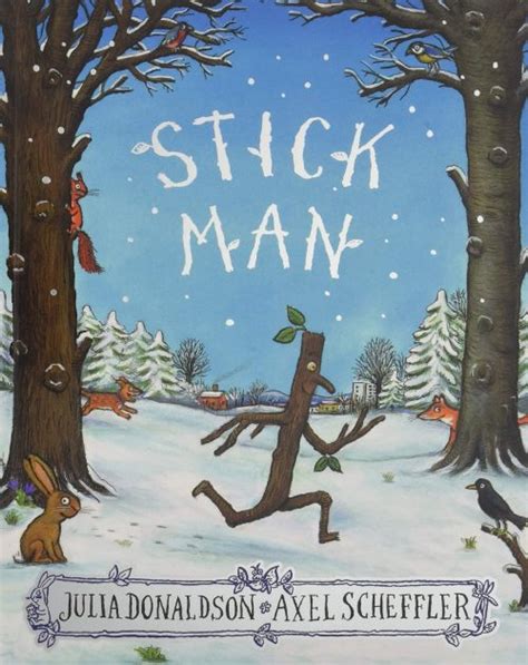 Stick Man - Julia Donaldson