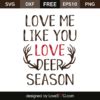 Love Me Like You Love Deer Season - Lovesvg.com