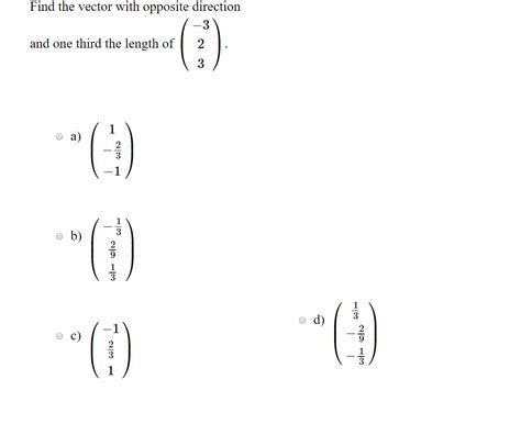 Solved Find the vector with opposite direction -3 and one | Chegg.com