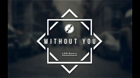 Avicii - Without You (LDN Bootleg) - YouTube