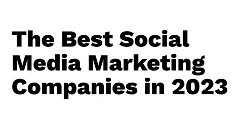 The Best Social Media Marketing Companies in 2023 - Reviewgrower