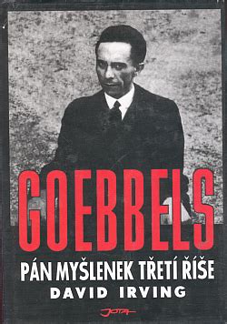 Goebbels - pán myšlenek Třetí říše - David Irving | Databáze knih