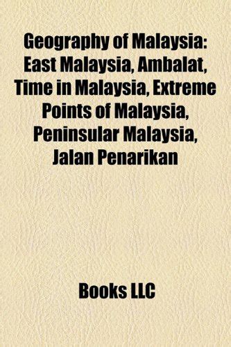 Geography of Malaysia: Borders of Malaysia, Geography of Malaysia by Federal Territory, Geology ...