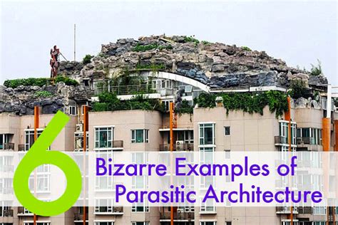 6 Bizarre Examples of Parasitic Architecture