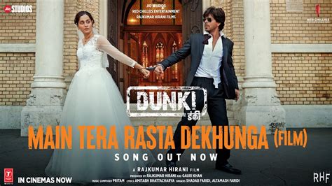 Dunki: Main Tera Rasta Dekhunga(Film Version)(Audio) Shah Rukh Khan ...