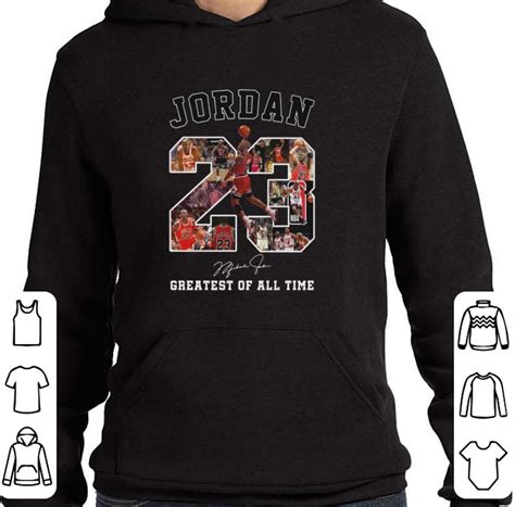 Pretty Michael Jordan 23 signature greatest of all time shirt, hoodie ...