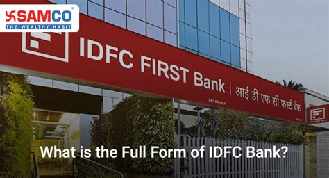 IDFC Full Form & Meaning | IDFC Bank Full Form & IDFC First Bank Explained | Samco