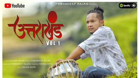 Uttarakhand Vol 1 || Pahari Song || Pawandeep Rajan || Hit Pahari 2020 Chords - Chordify