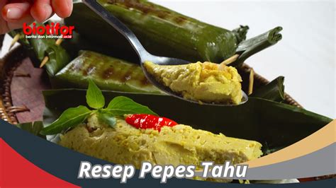 Resep Pepes Tahu: Cara Membuat Makanan Enak dan Sehat - Biotifor