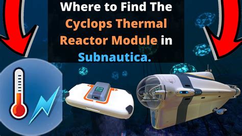 Where to find the Cyclops Thermal Reactor Module in Subnautica (UPDATED) - YouTube