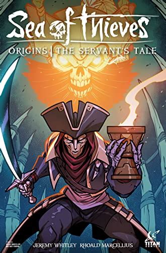 Sea of Thieves Origins: The Servant's Tale eBook : Whitley, Jeremy, Marcellius, Rhoald, Yuwono ...