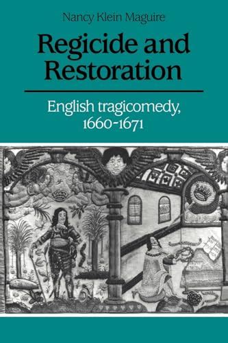 9780521023733: Regicide and Restoration: English Tragicomedy, 1660-1671 - Maguire, Nancy Klein ...