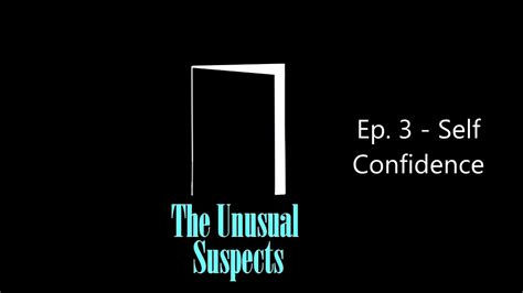 The Unusual Suspects Podcast Ep. 3 - The Self Confidence Episode - YouTube