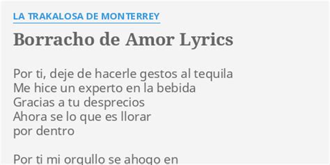 "BORRACHO DE AMOR" LYRICS by LA TRAKALOSA DE MONTERREY: Por ti, deje de...