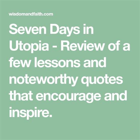 Seven Days in Utopia - Review of a few lessons and noteworthy quotes ...