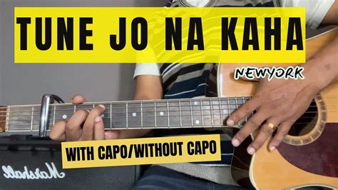 TUNE JO NA KAHA GUITAR Chords & Strumming | WITH/WITHOUT CAPO | EASY GUITAR TUTORIAL for ...