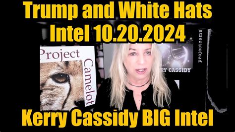 Kerry Cassidy Latest Intel 10/20/24 - Trump and White Hats Intel