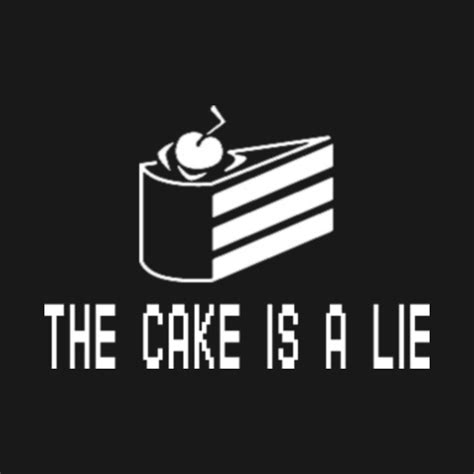 The Cake Is A Lie - Portal - T-Shirt | TeePublic