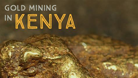 Recent Exploration and Mining for Gold in Kenya - RareGoldNuggets.com