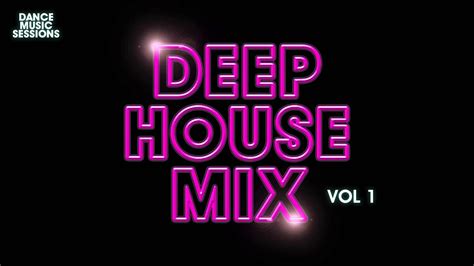 Dance Music Sessions - Deep House Mix Vol 1 - YouTube