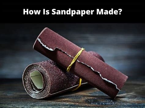 How Is Sandpaper Made? (Materials Used for Sandpaper) - ToolsOwner