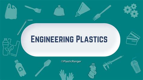 A Brief Explanation about Engineering Plastics - PlasticRanger