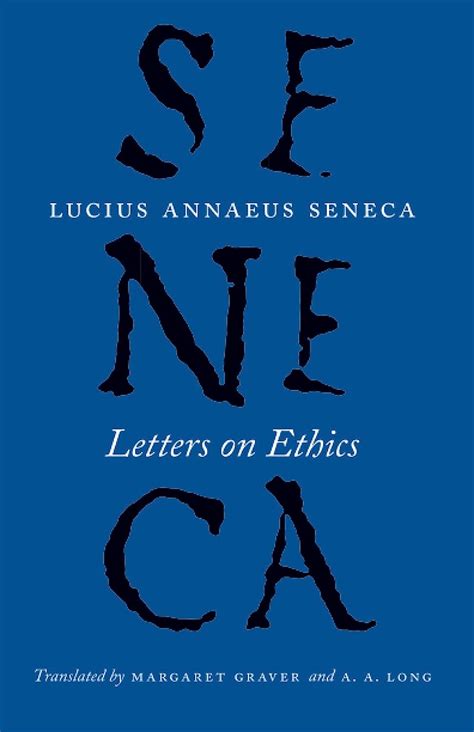 Letters on Ethics: To Lucilius (The Complete Works of Lucius Annaeus Seneca): Seneca, Lucius ...