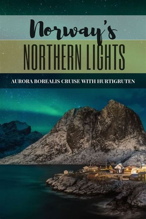 Norway's Northern Lights: Aurora Borealis Cruise with Hurtigruten | Northern lights cruise ...