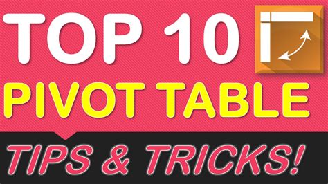 Top 10 Excel Pivot Table Tips!