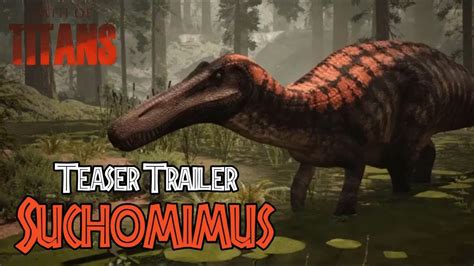 Suchomimus - Teaser Trailer - Path of Titans. - YouTube