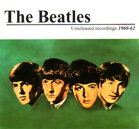 The Beatles - Unreleased Recordings (1960-62) (2005, Digipack, CD) | Discogs