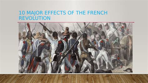 Ten Major Effects of the French Revolution | Teaching Resources