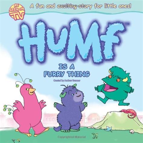 Humf is a Furry Thing (Story Board Book): Andrew Brenner: 9780857346698: Amazon.com: Books