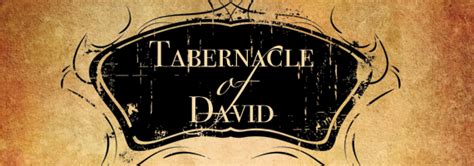 THE TABERNACLE OF DAVID – Resident Kingdom