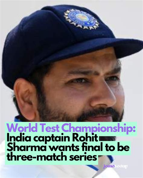 World Test Championship: India captain Rohit Sharma wants final to be three-match series - Jomotoday