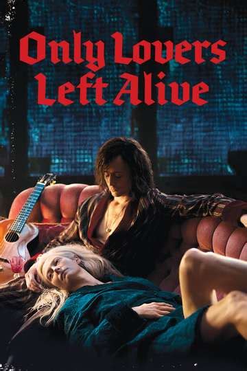 Only Lovers Left Alive (2014) Stream and Watch Online | Moviefone