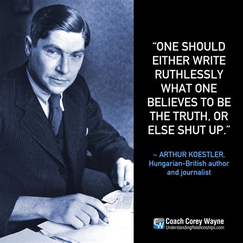 “One should either write ruthlessly what one believes to be the truth ...